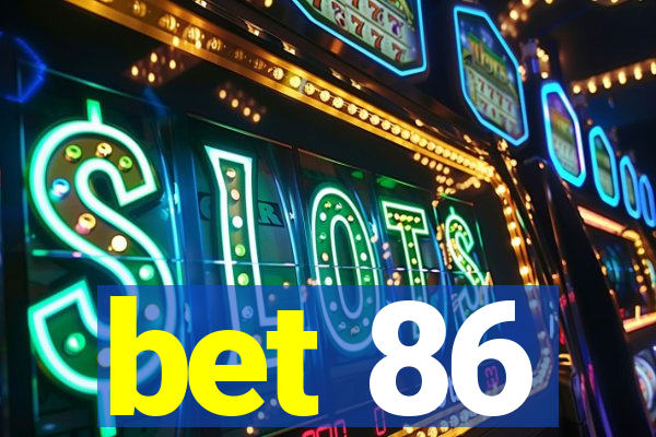 bet 86